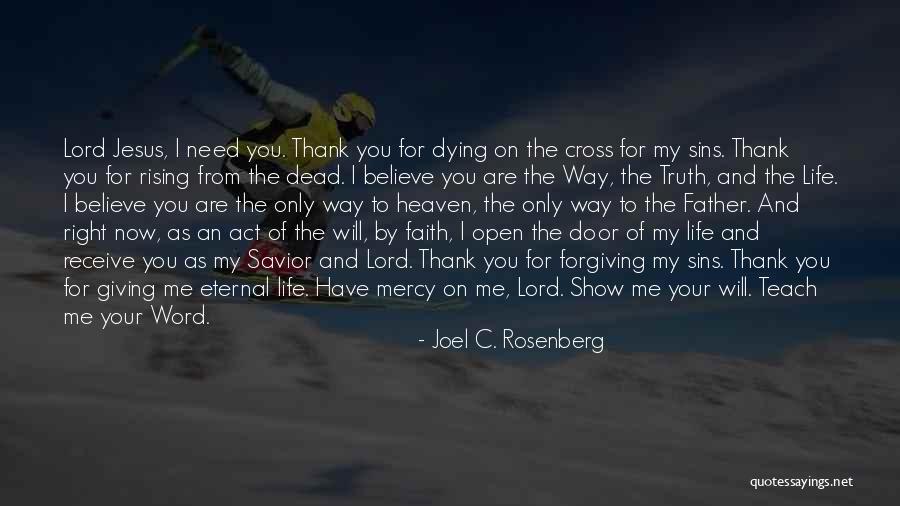 Lord I Need You In My Life Quotes By Joel C. Rosenberg Lord I Need You In My Life Quotes By Joel C. Rosenberg