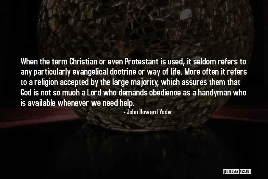 Lord I Need You In My Life Quotes By John Howard Yoder Lord I Need You In My Life Quotes By John Howard Yoder