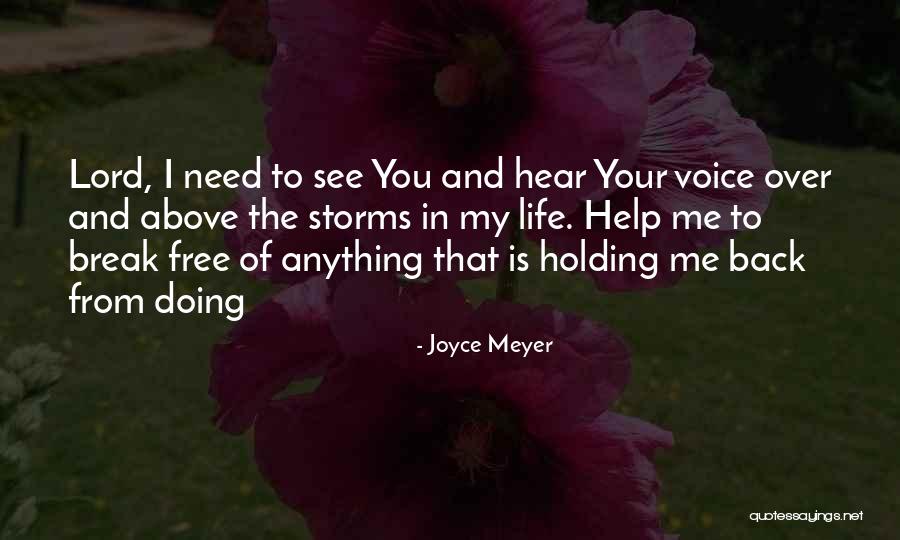 Lord I Need You In My Life Quotes By Joyce Meyer Lord I Need You In My Life Quotes By Joyce Meyer