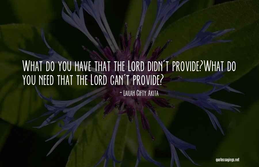 Lord I Need You In My Life Quotes By Lailah Gifty Akita Lord I Need You In My Life Quotes By Lailah Gifty Akita
