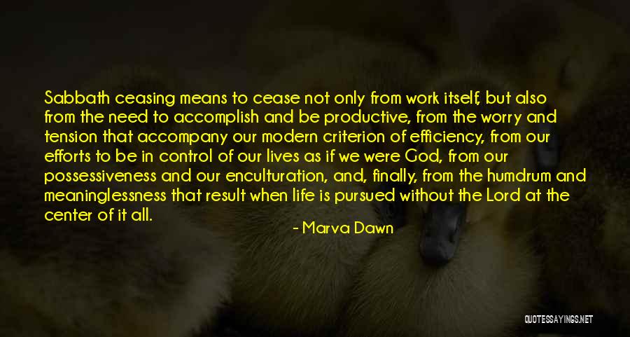Lord I Need You In My Life Quotes By Marva Dawn Lord I Need You In My Life Quotes By Marva Dawn