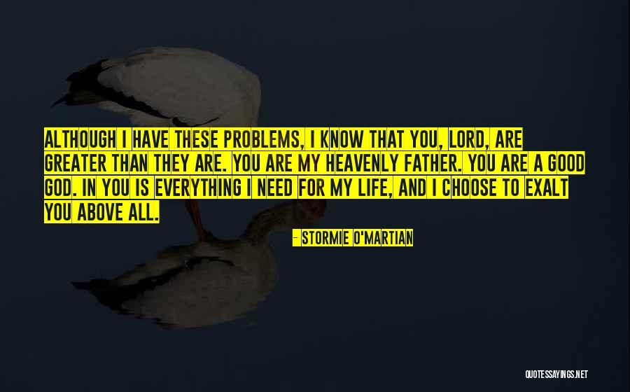 Lord I Need You In My Life Quotes By Stormie O'martian Lord I Need You In My Life Quotes By Stormie O'martian