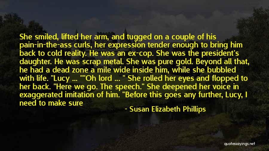 Lord I Need You In My Life Quotes By Susan Elizabeth Phillips Lord I Need You In My Life Quotes By Susan Elizabeth Phillips