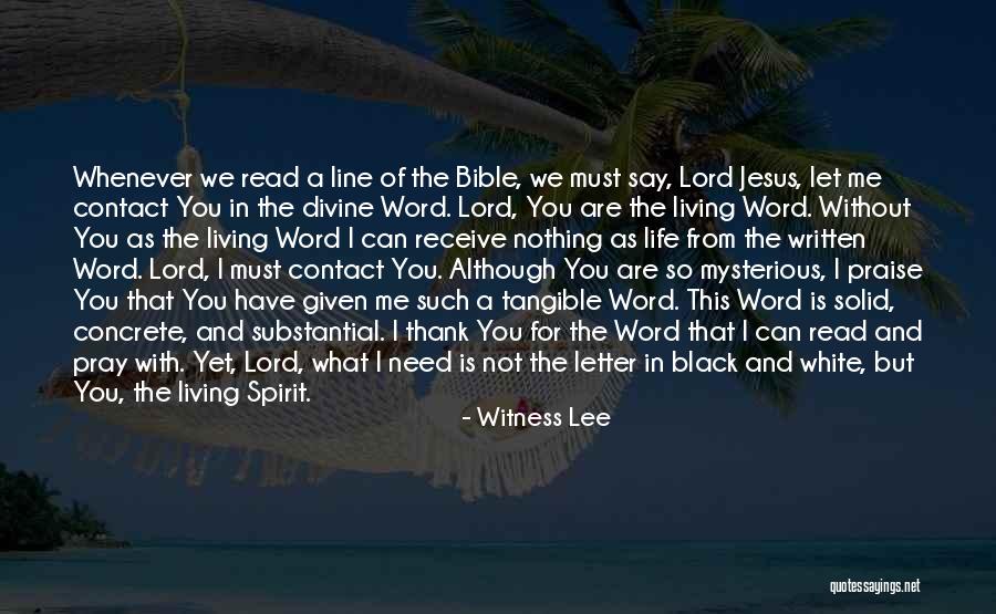 Lord I Need You In My Life Quotes By Witness Lee Lord I Need You In My Life Quotes By Witness Lee