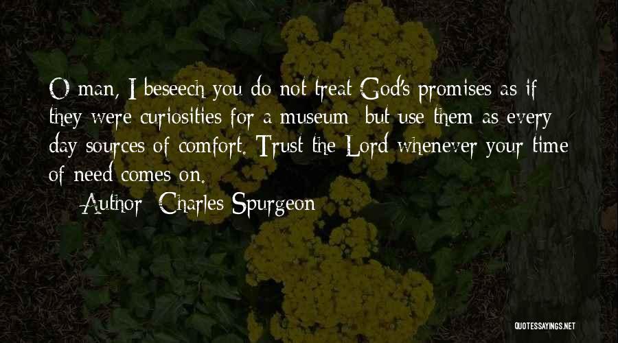 Lord I Need You Quotes By Charles Spurgeon