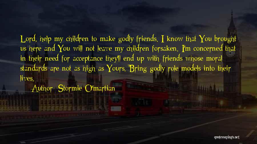 Lord I Need You Quotes By Stormie O'martian