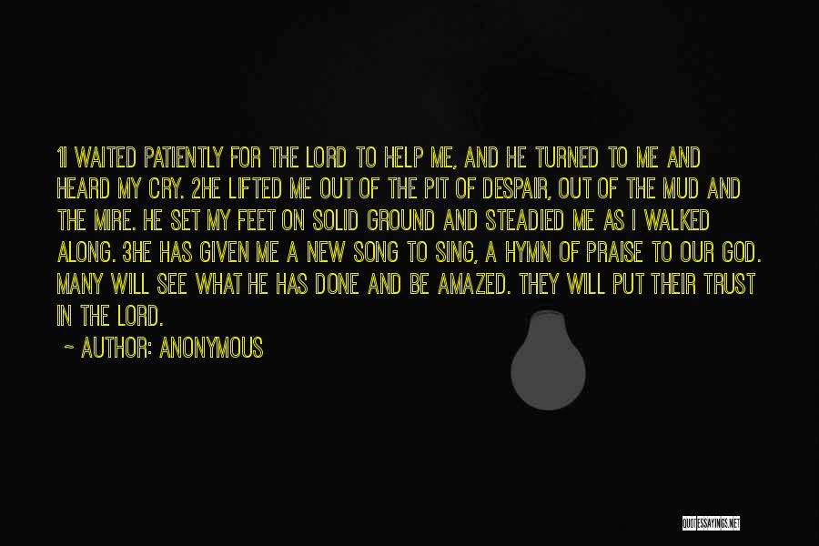 Lord I Put My Trust In You Quotes By Anonymous