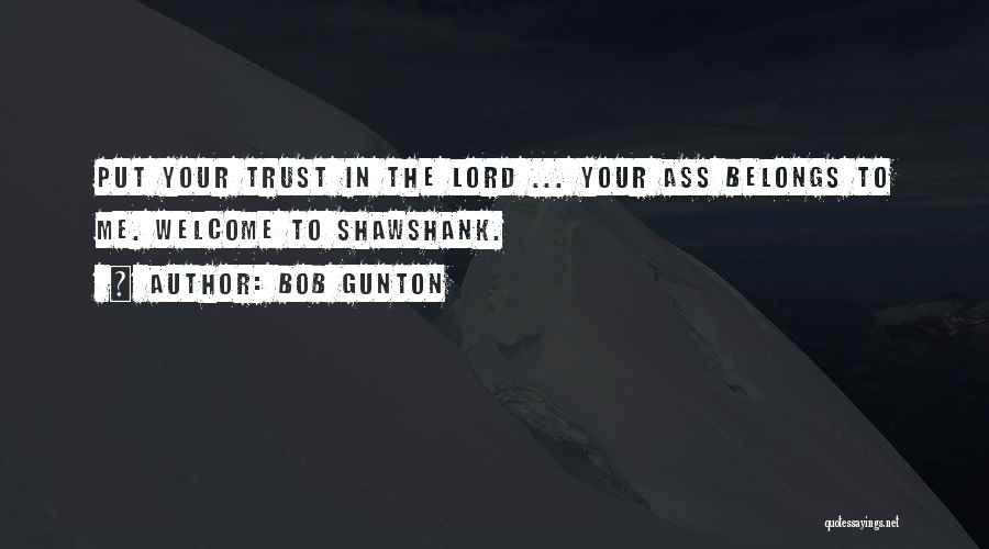 Lord I Put My Trust In You Quotes By Bob Gunton