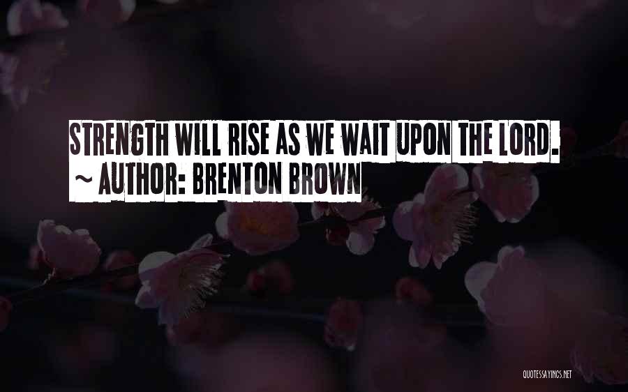 Lord I Will Wait Quotes By Brenton Brown