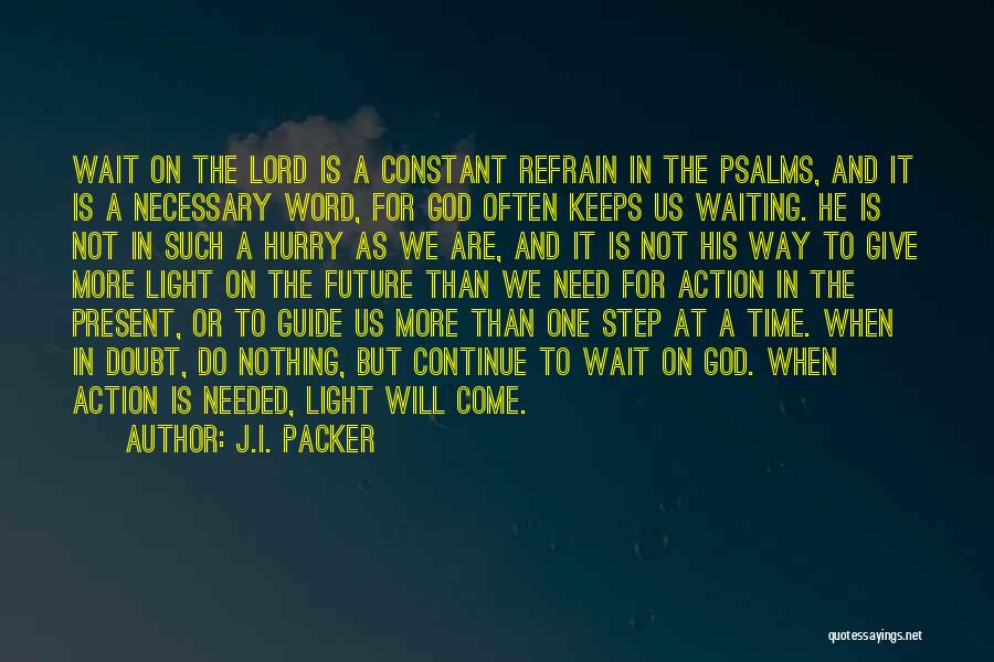 Lord I Will Wait Quotes By J.I. Packer