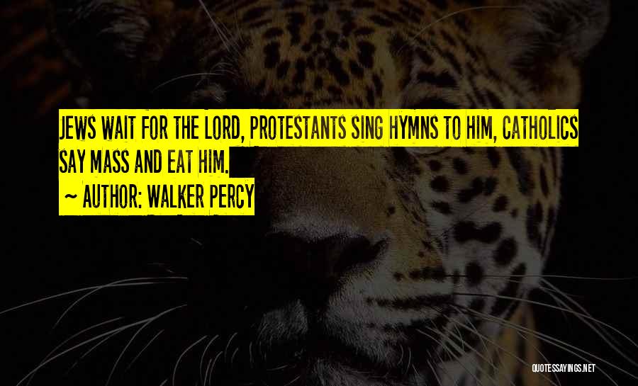Lord I Will Wait Quotes By Walker Percy