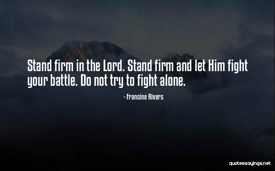 Lord Inspirational Quotes By Francine Rivers Lord Inspirational Quotes By Francine Rivers