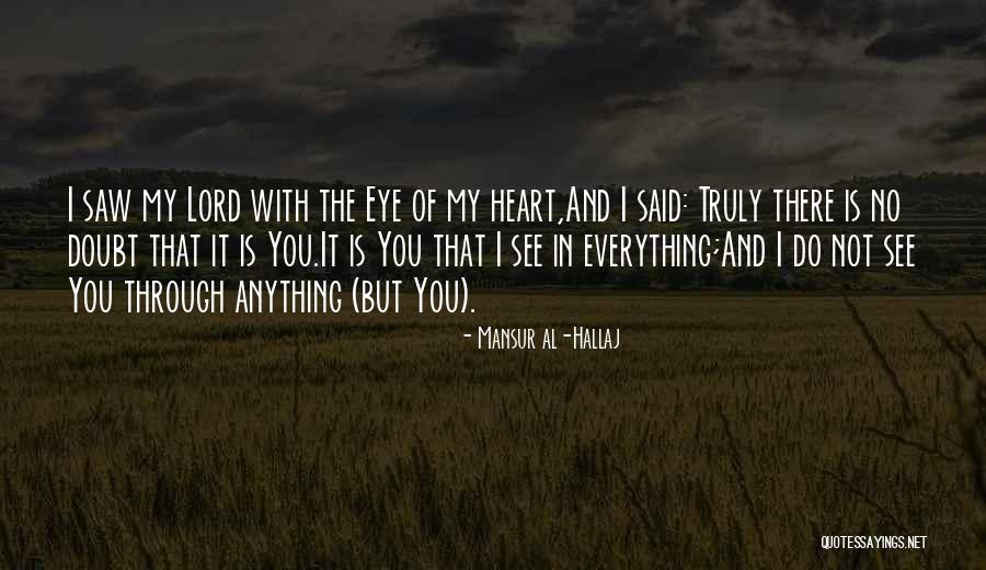 Lord Is My Everything Quotes By Mansur Al-Hallaj Lord Is My Everything Quotes By Mansur Al-Hallaj