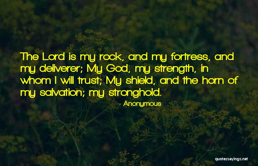 Lord Is My Strength Quotes By Anonymous Lord Is My Strength Quotes By Anonymous