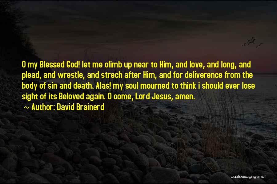 Lord Jesus Love Quotes By David Brainerd