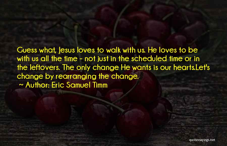 Lord Jesus Love Quotes By Eric Samuel Timm