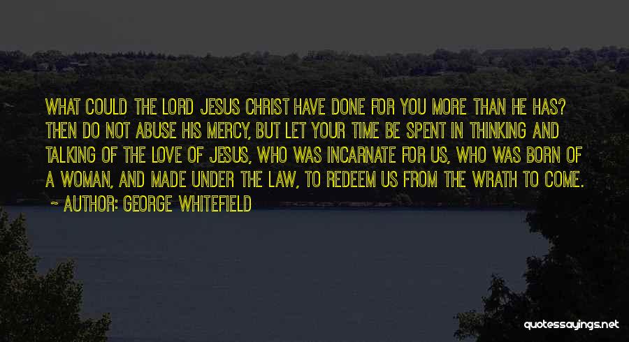 Lord Jesus Love Quotes By George Whitefield