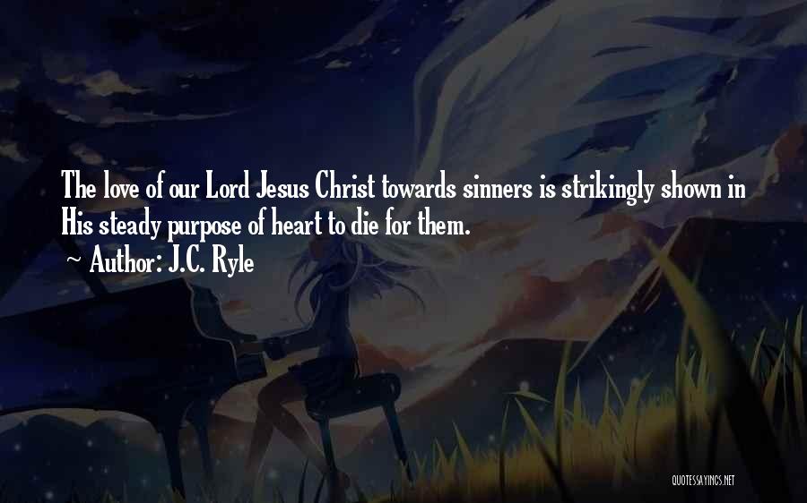 Lord Jesus Love Quotes By J.C. Ryle