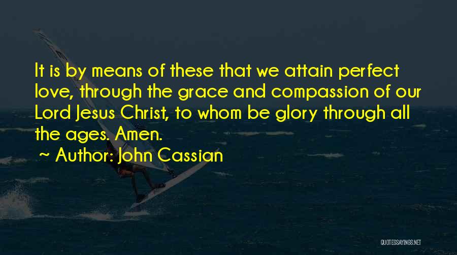 Lord Jesus Love Quotes By John Cassian