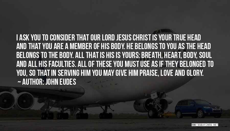 Lord Jesus Love Quotes By John Eudes