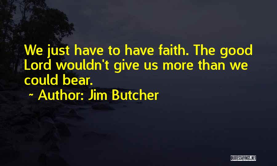 Lord Jim Quotes By Jim Butcher