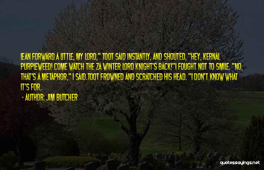 Lord Jim Quotes By Jim Butcher