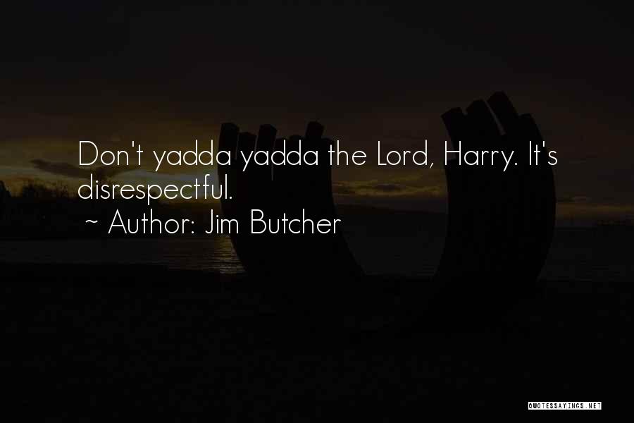 Lord Jim Quotes By Jim Butcher