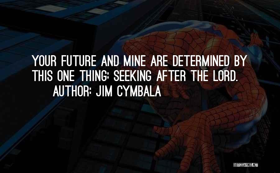 Lord Jim Quotes By Jim Cymbala