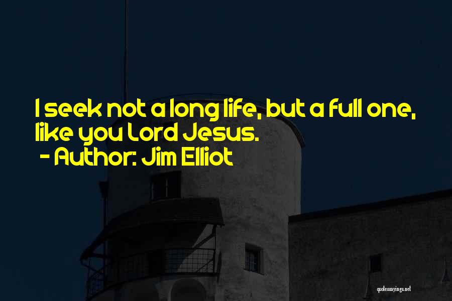 Lord Jim Quotes By Jim Elliot