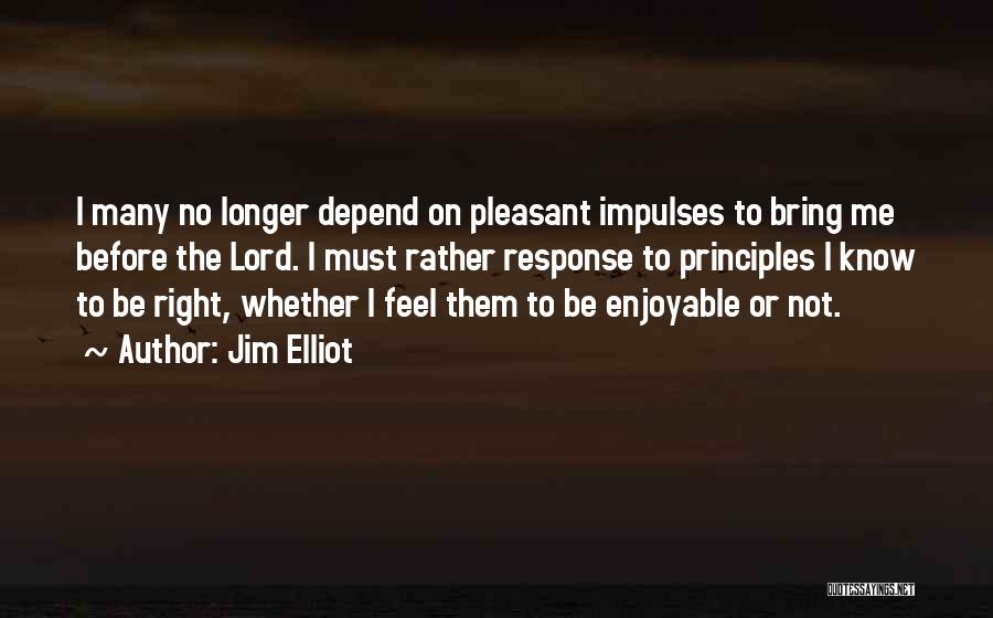 Lord Jim Quotes By Jim Elliot