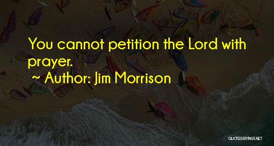 Lord Jim Quotes By Jim Morrison