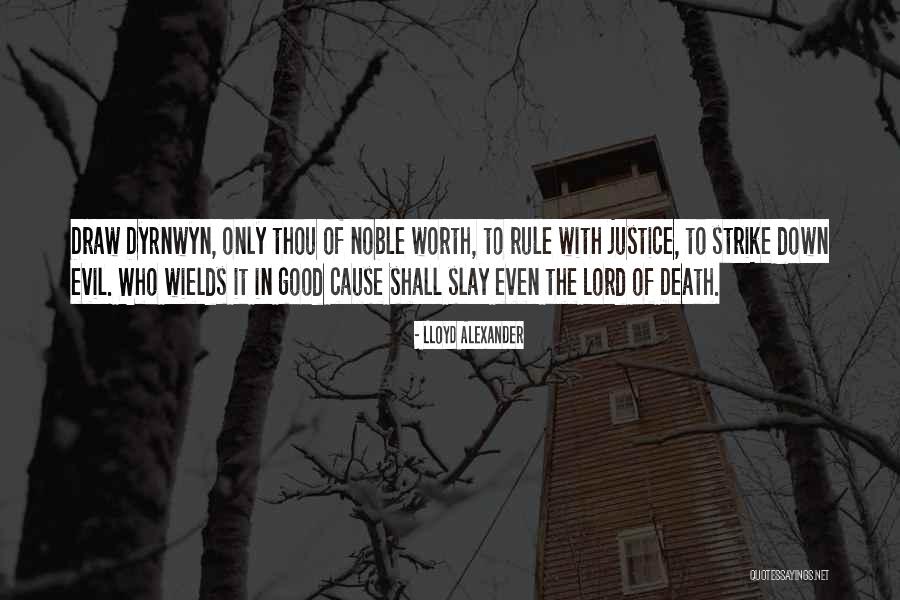 Lord Justice Quotes By Lloyd Alexander Lord Justice Quotes By Lloyd Alexander