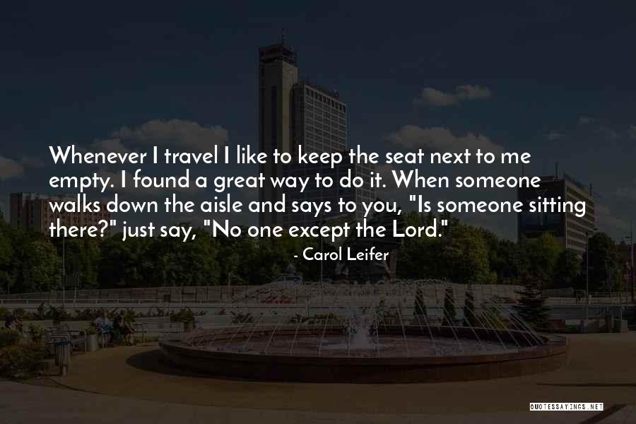 Lord Keep Me Quotes By Carol Leifer Lord Keep Me Quotes By Carol Leifer
