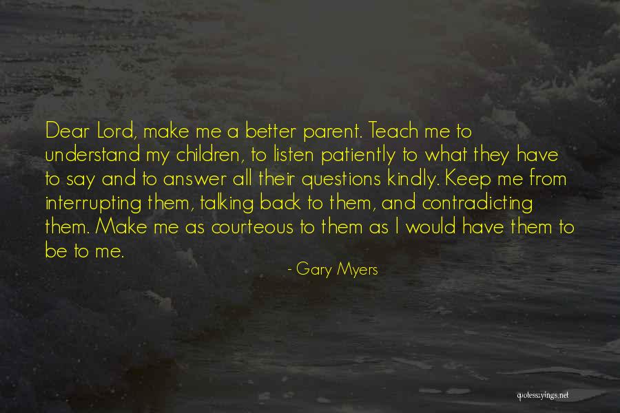 Lord Keep Me Quotes By Gary Myers Lord Keep Me Quotes By Gary Myers