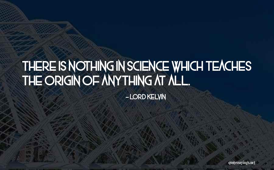Lord Kelvin Quotes 1182342