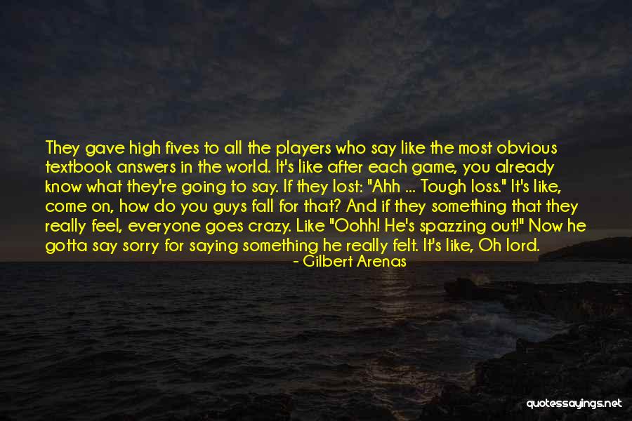 Lord Loss Quotes By Gilbert Arenas