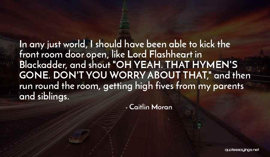 Lord Moran Quotes By Caitlin Moran Lord Moran Quotes By Caitlin Moran