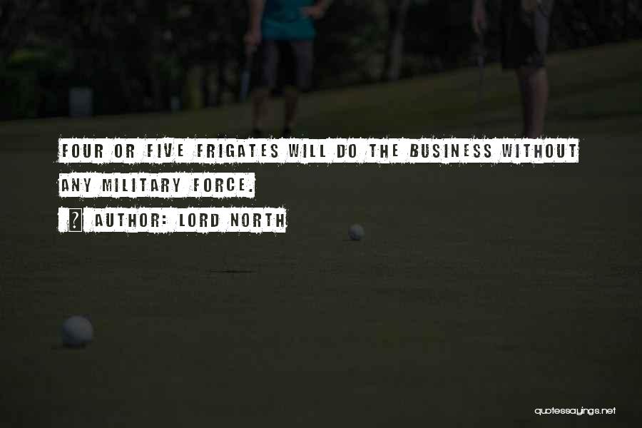 Lord North Quotes 618099