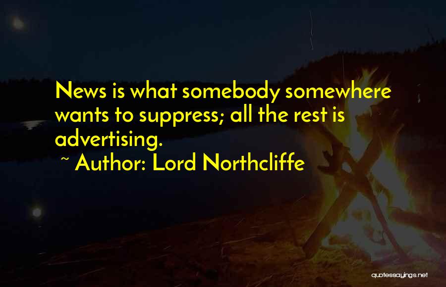 Lord Northcliffe Quotes 1896379