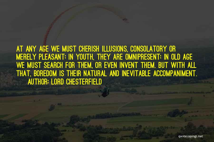 Lord Of Illusions Quotes By Lord Chesterfield