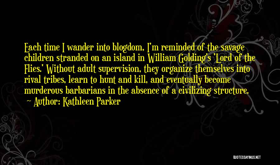 Lord Of The Flies Island Quotes By Kathleen Parker