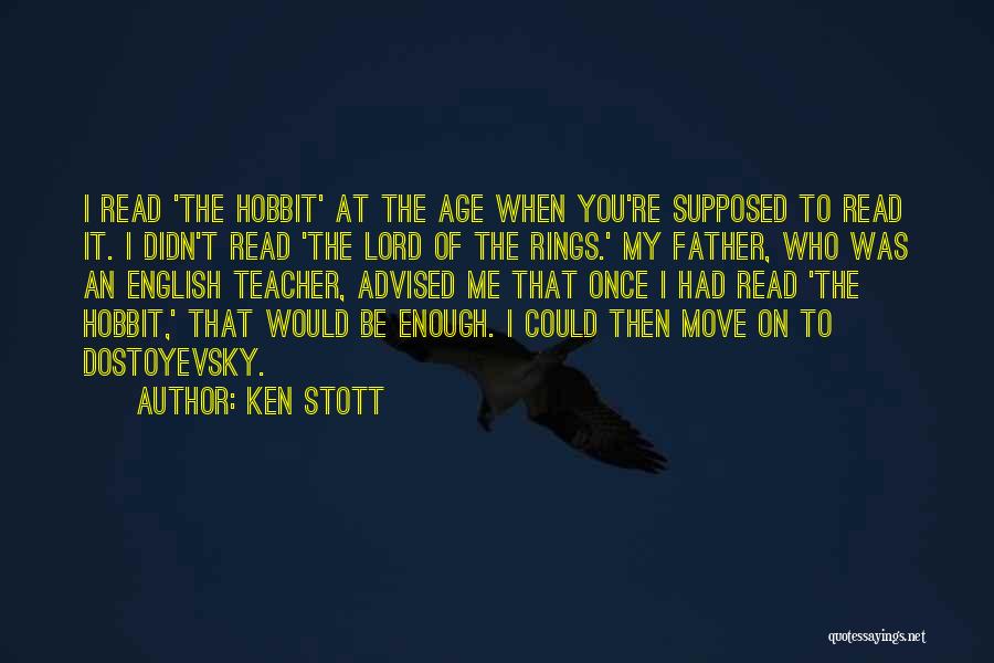 Lord Of The Rings Hobbit Quotes By Ken Stott