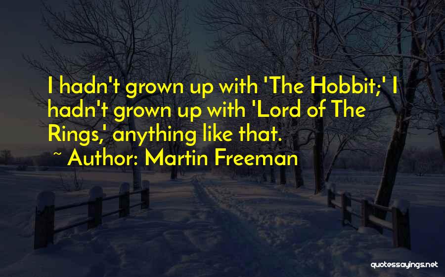 Lord Of The Rings Hobbit Quotes By Martin Freeman