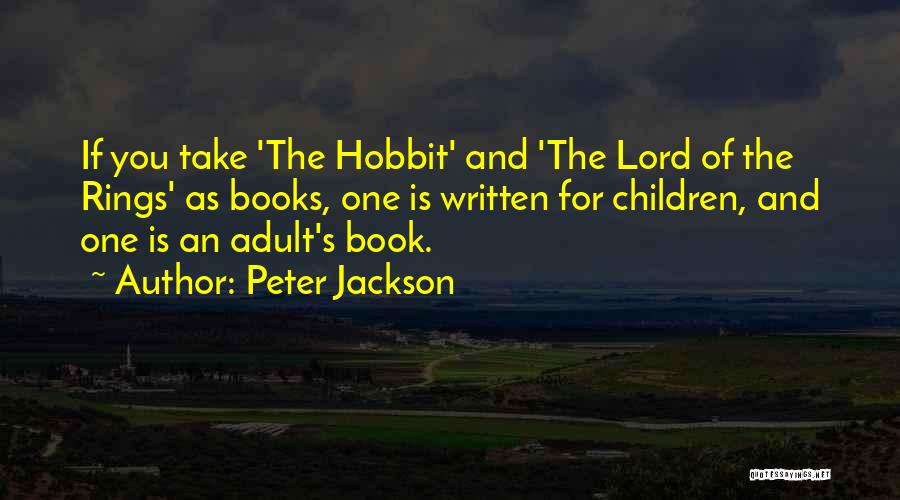 Lord Of The Rings Hobbit Quotes By Peter Jackson