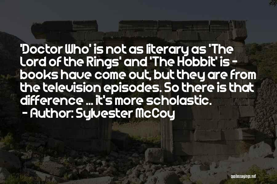 Lord Of The Rings Hobbit Quotes By Sylvester McCoy