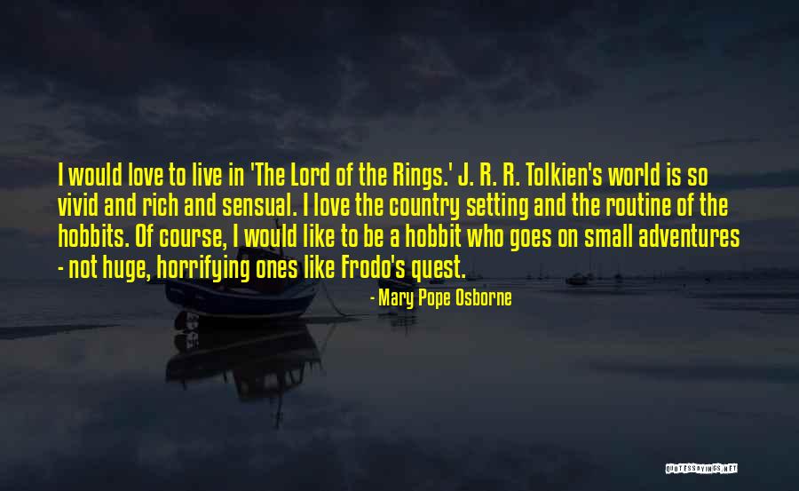 Lord Of The Rings Hobbits Quotes By Mary Pope Osborne Lord Of The Rings Hobbits Quotes By Mary Pope Osborne