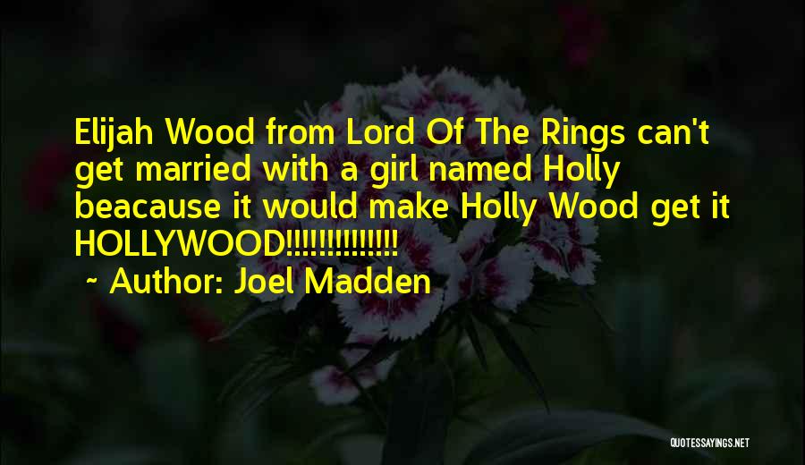 Lord Of The Rings Quotes By Joel Madden