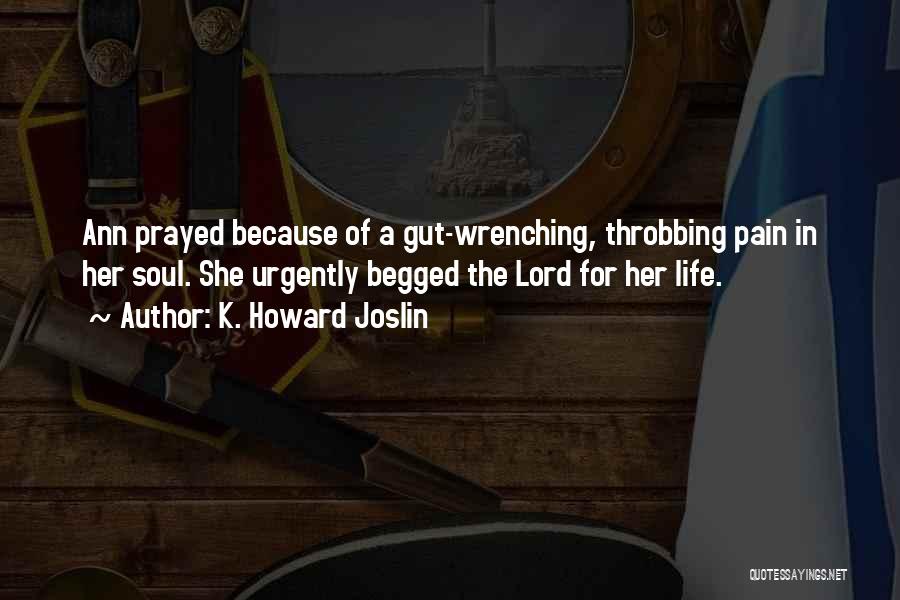 Lord Pain Quotes By K. Howard Joslin