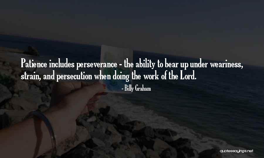 Lord Perseverance Quotes By Billy Graham Lord Perseverance Quotes By Billy Graham