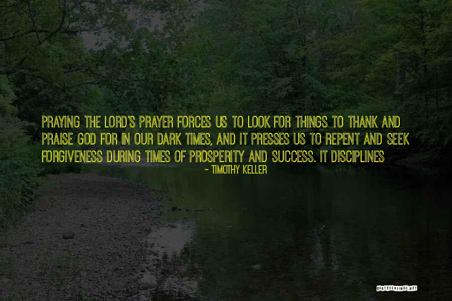 Lord Praise Quotes By Timothy Keller Lord Praise Quotes By Timothy Keller